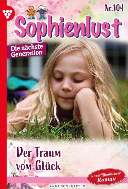 Sophienlust – Die nächste Generation 104 – Familienroman, Anna Sonngarten