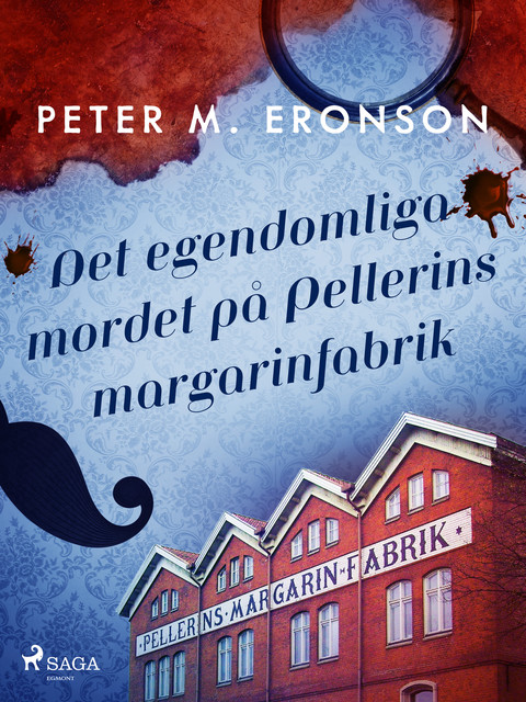 Det egendomliga mordet på Pellerins margarinfabrik, Peter Eronson