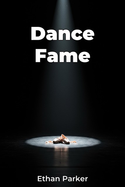 Dance Fame, Ethan Parker