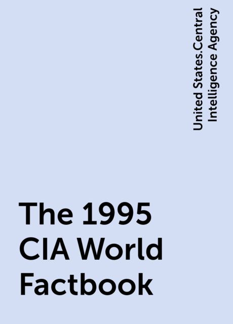 The 1995 CIA World Factbook, United States.Central Intelligence Agency