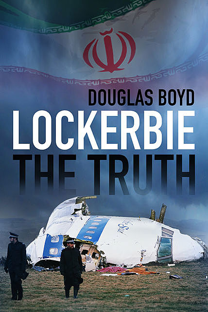 Lockerbie: The Truth, Douglas Boyd