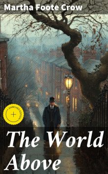 The World Above, Martha Foote Crow