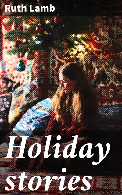 Holiday stories, Ruth Lamb