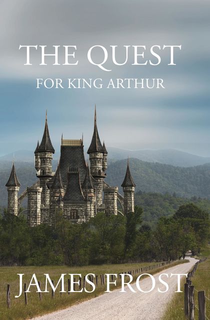 The Quest for King Arthur, James Frost