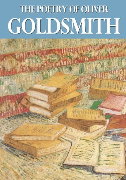 The Poetry of Oliver Goldsmith, Oliver Goldsmith