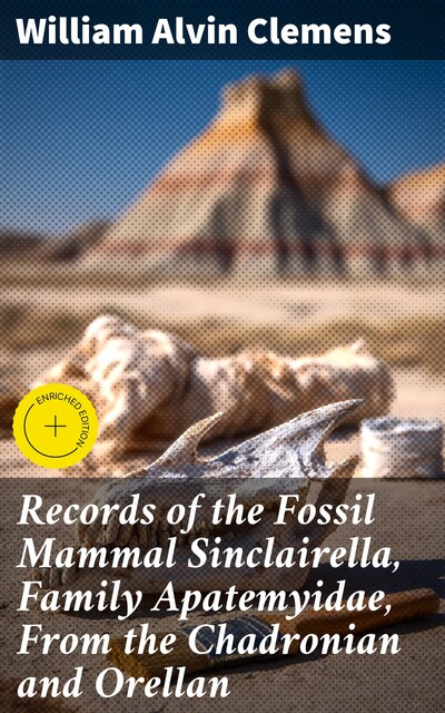 Records of the Fossil Mammal Sinclairella, Family Apatemyidae, From the Chadronian and Orellan, William Alvin Clemens