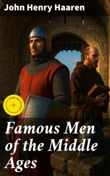 Famous Men of the Middle Ages, John H.Haaren