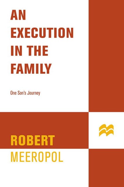 An Execution in the Family, Robert Meeropol