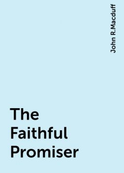 The Faithful Promiser, John R.Macduff