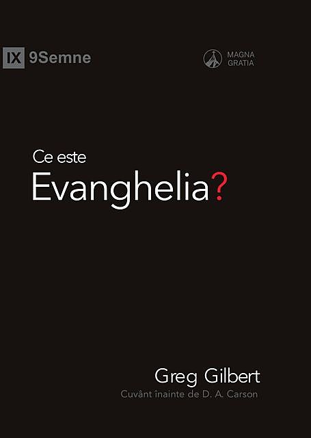 Ce este Evanghelia? (What is the Gospel?), Greg Gilbert