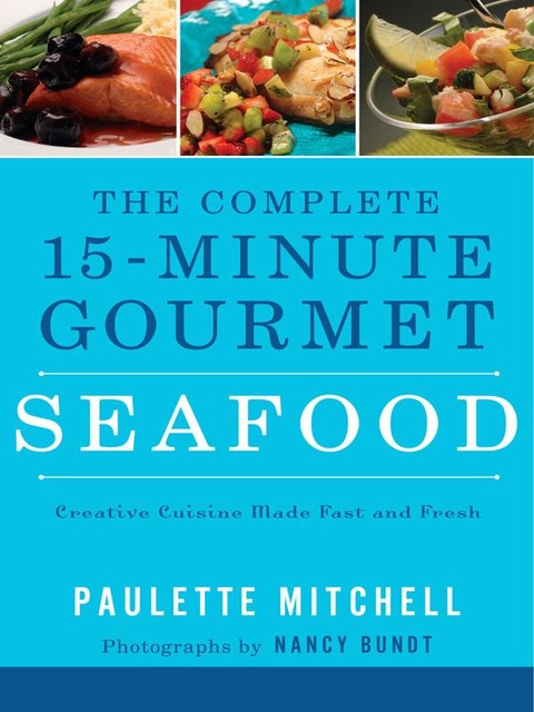 The Complete 15 Minute Gourmet, Paulette Mitchell