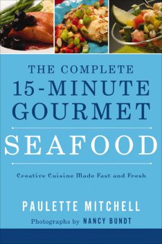 The Complete 15 Minute Gourmet, Paulette Mitchell