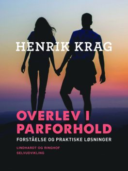Overlev i parforhold: forståelse og praktiske løsninger, Henrik Krag