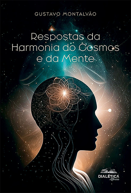 Respostas da Harmonia do Cosmos e da Mente, Gustavo Montalvão