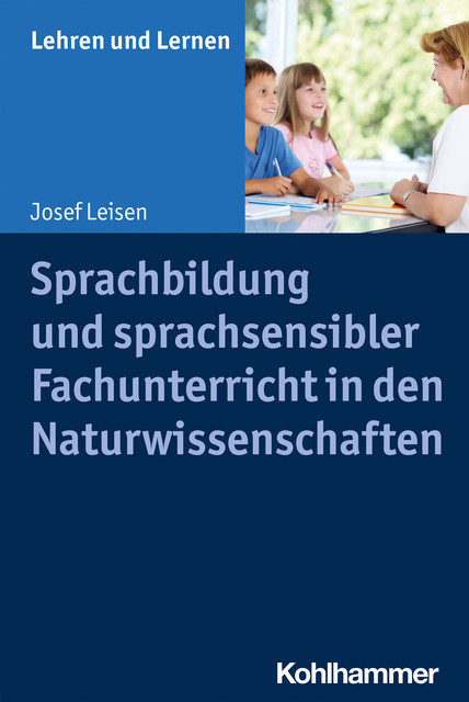 Sprachbildung und sprachsensibler Fachunterricht in den Naturwissenschaften, Josef Leisen