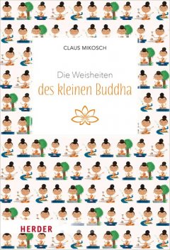 Die Weisheiten des kleinen Buddha, Claus Mikosch