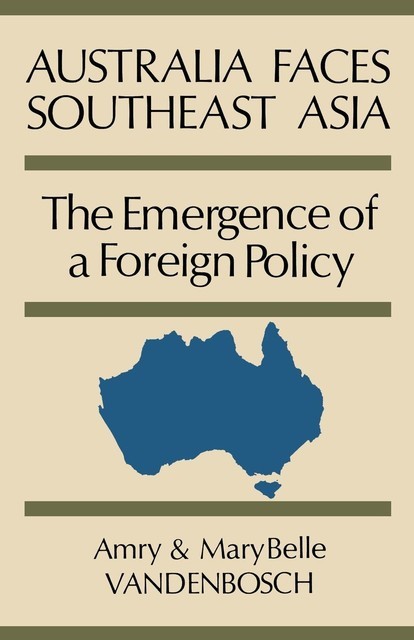 Australia Faces Southeast Asia, Amry Vandenbosch, Mary Belle Vandenbosch