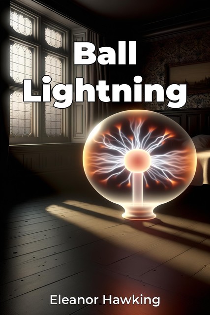 Ball Lightning, Eleanor Hawking