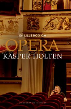 En lille bog om opera, Kasper Holten