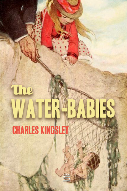 The Water-Babies: A Fairy Tale for a Land-Baby, Charles Kingsley