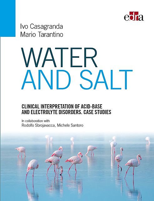 Clinical interpretation of acid-base and electrolyte disorders, Ivo Casagranda, Mario Tarantino