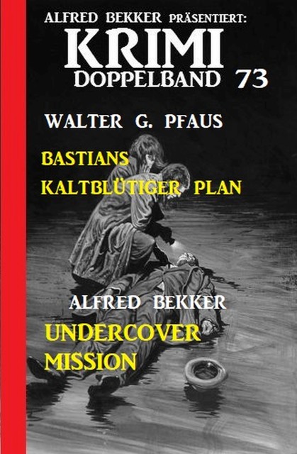 Krimi Doppelband 73, Alfred Bekker, Walter G. Pfaus