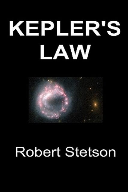 Kepler's Law, Robert Stetson