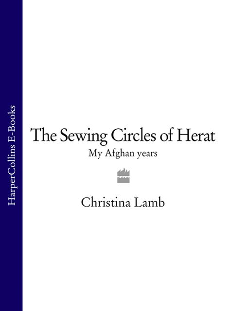 The Sewing Circles of Herat, Christina Lamb
