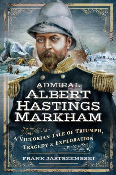 Admiral Albert Hastings Markham, Frank Jastrzembski
