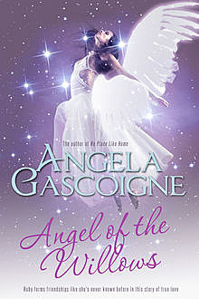 Angel of The Willows, Angela Gascoigne
