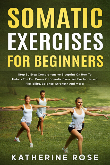 Somatic Exercises for Beginners, Katherine Rose