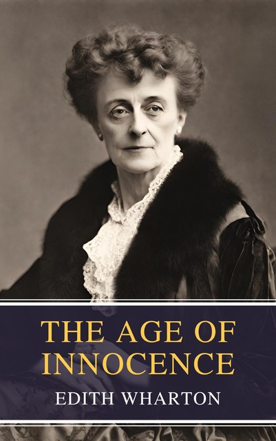 The Age of Innocence, Edith Wharton, MyBooks Classics