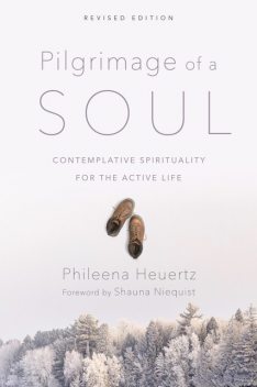 Pilgrimage of a Soul, Phileena Heuertz