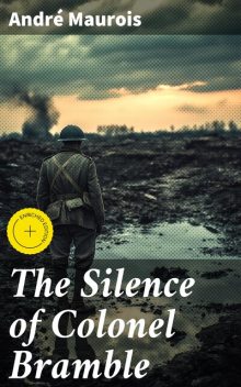 The Silence of Colonel Bramble, André Maurois