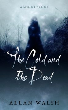 The Cold and the Dead, Allan Walsh