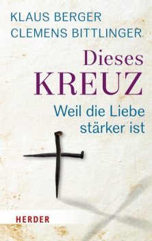 Dieses Kreuz, Klaus Berger, Clemens Bittlinger
