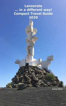 Lanzarote …in a different way! Travel Guide 2020, Andrea Müller