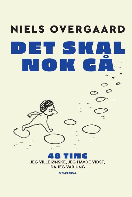 Det skal nok gå – 48 ting, jeg ville ønske, jeg havde vidst, da jeg var ung, Niels Overgaard