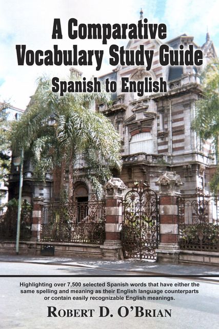 A Comparative Vocabulary Study Guide: Spanish to English, Robert O'Brian