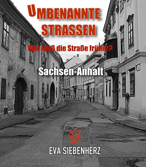 Umbenannte Straßen in Sachsen-Anhalt, Eva Siebenherz