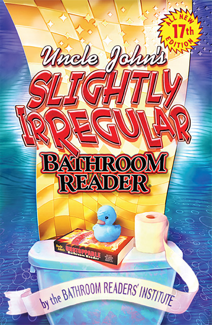 Uncle John's Slightly Irregular Bathroom Reader, Bathroom Readers’ Institute
