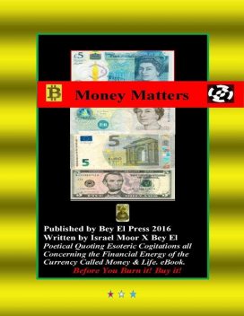 Money Matters, Israel Moor-X Bey El