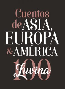 Cuentos de Asia, Europa & América, Ray Bradbury, Claudia Apablaza, A.B.Yehoshua, Amos Oz, Hugo Chaparro Valderrama, Susan Straight, Angélica Gorodischer, Lutz Seiler, David Miklos, Eduardo Antonio Parra, Lidia Jorge, Amar Mitra, Autar Krishen Rahbar, Baltasa, Hélia Correia, Yoon Sung-Hee