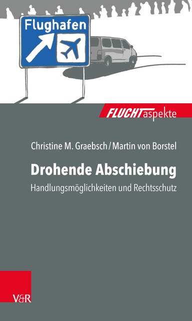 Drohende Abschiebung, Christine M. Graebsch, Martin von Borstel