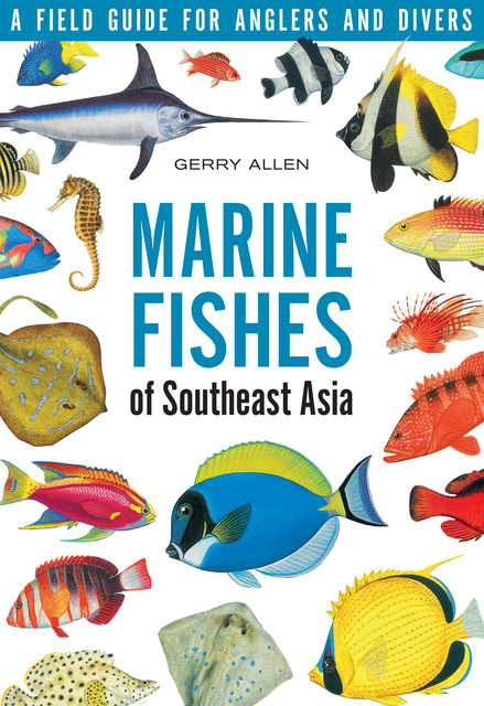 Marine Fishes of Southeast Asia, Gerry Allen