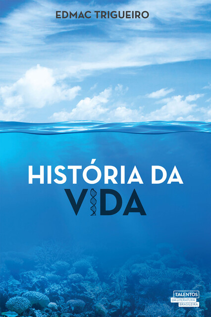 História da vida, Edmac Lima Trigueiro