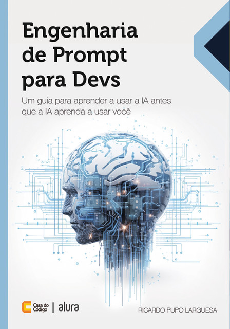 Engenharia de Prompt para Devs, Ricardo Pupo Larguesa