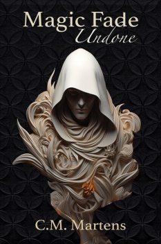 Undone, C.M. Martens