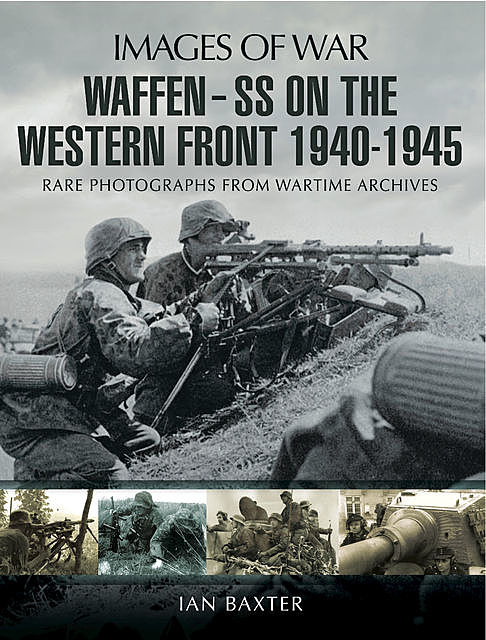 Waffen SS on the Western Front, Ian Baxter