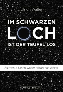 Im schwarzen Loch ist der Teufel los, Ulrich Walter